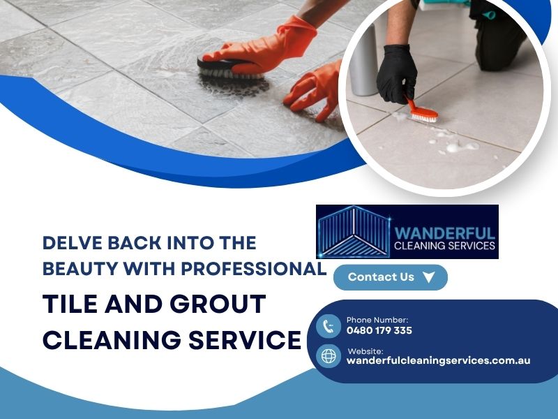 Tile & Grout Cleaning Service in Western Sydney, Tile & Grout Cleaning Service in Blue Mountains, Tile & Grout Cleaning Service in Hawkesbury, Wanderful Cleaning Services