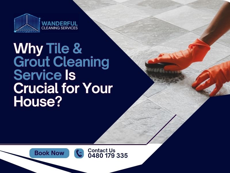 Tile & Grout Cleaning Service in Western Sydney, Tile & Grout Cleaning Service in Blue Mountains, Tile & Grout Cleaning Service in Hawkesbury, Wanderful Cleaning Services